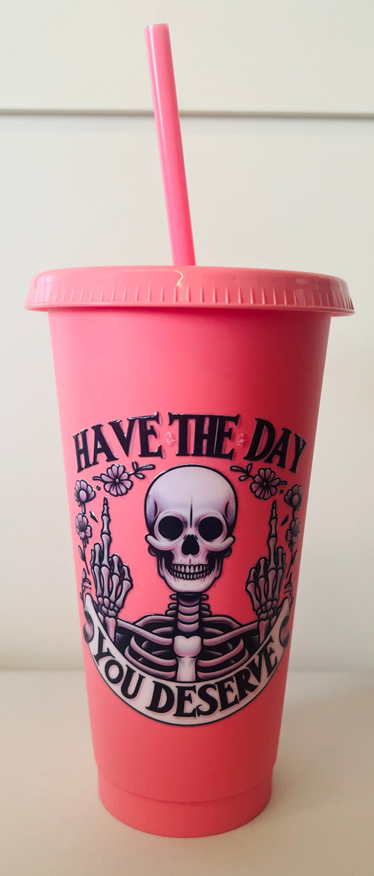 24oz Tumbler, Day you deserve